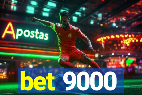 bet 9000